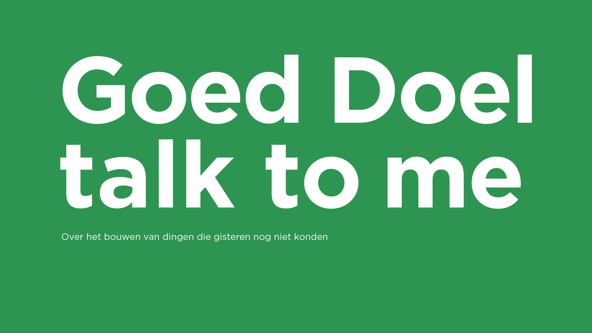 Goed Doel talk to me